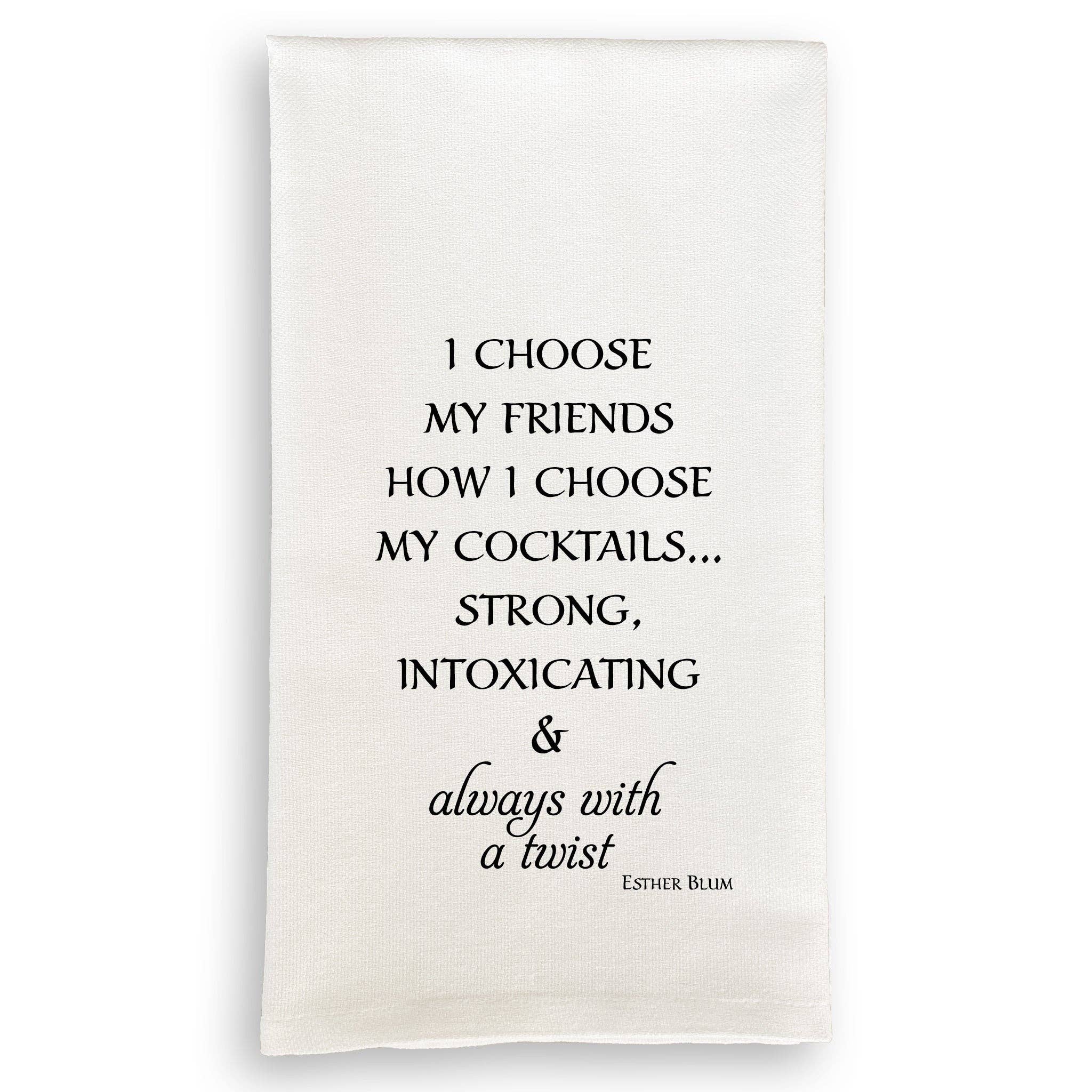 I Choose My Friends Dishtowel