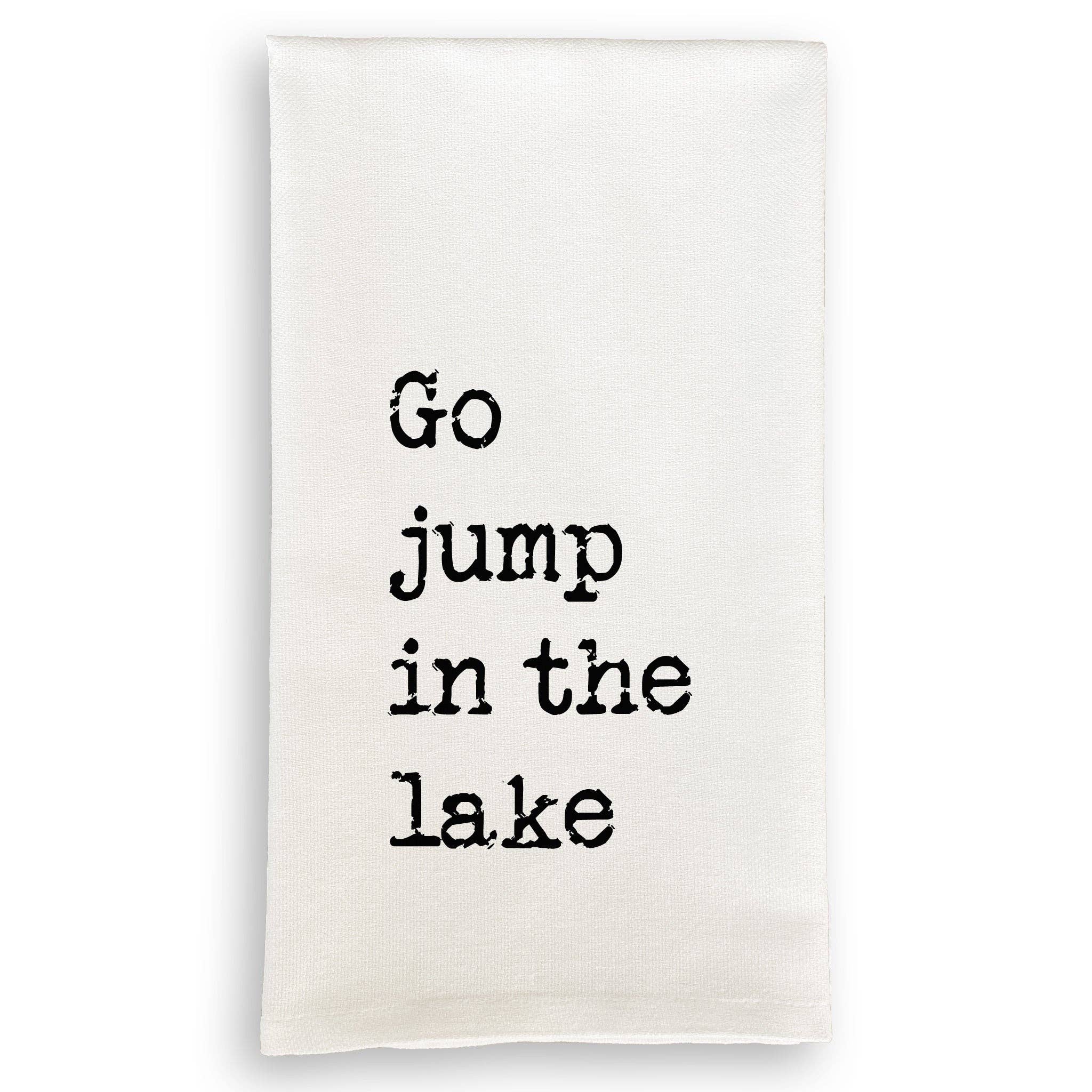 Go Jump In the Lake Dishtowel