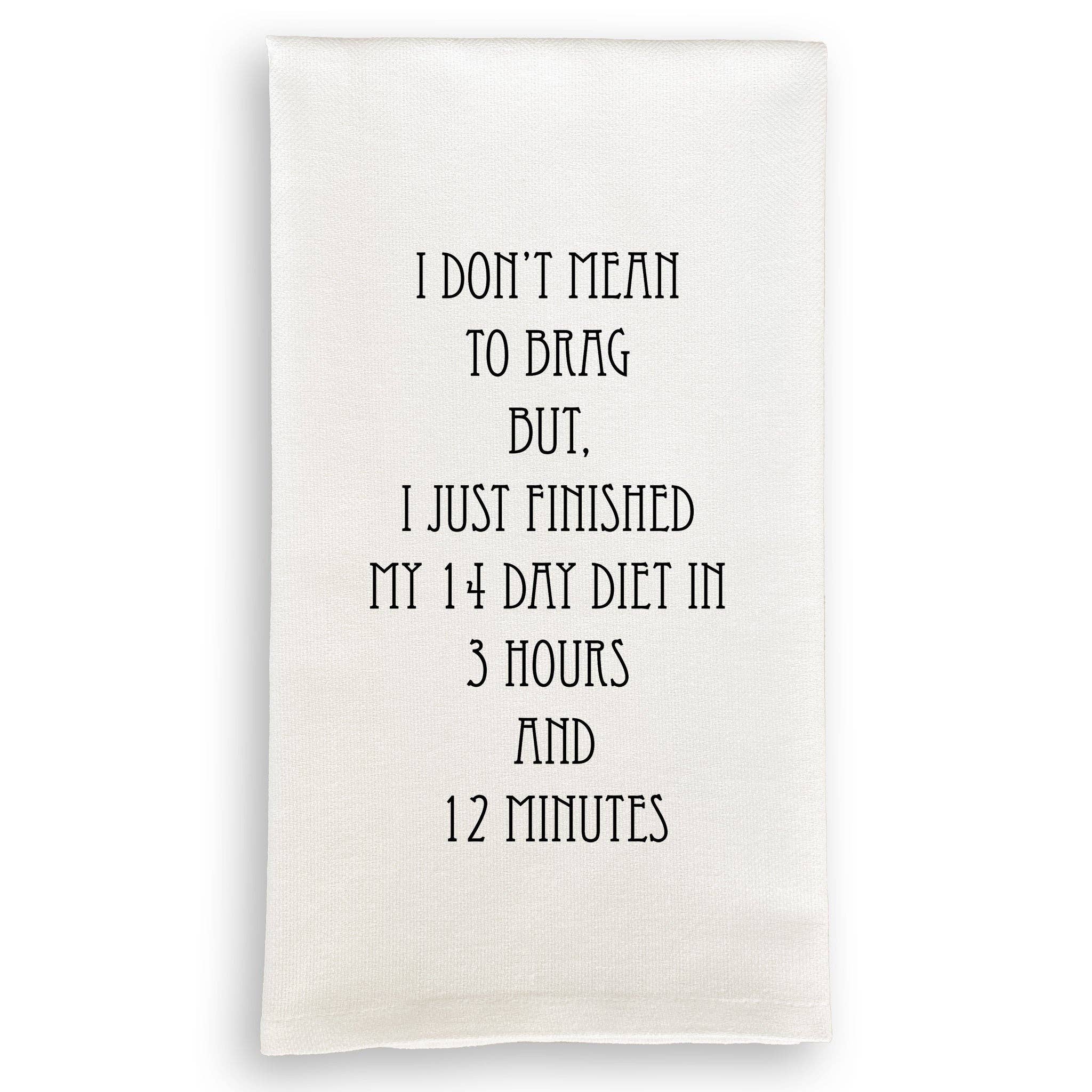 I Don't Mean to Brag Dishtowel