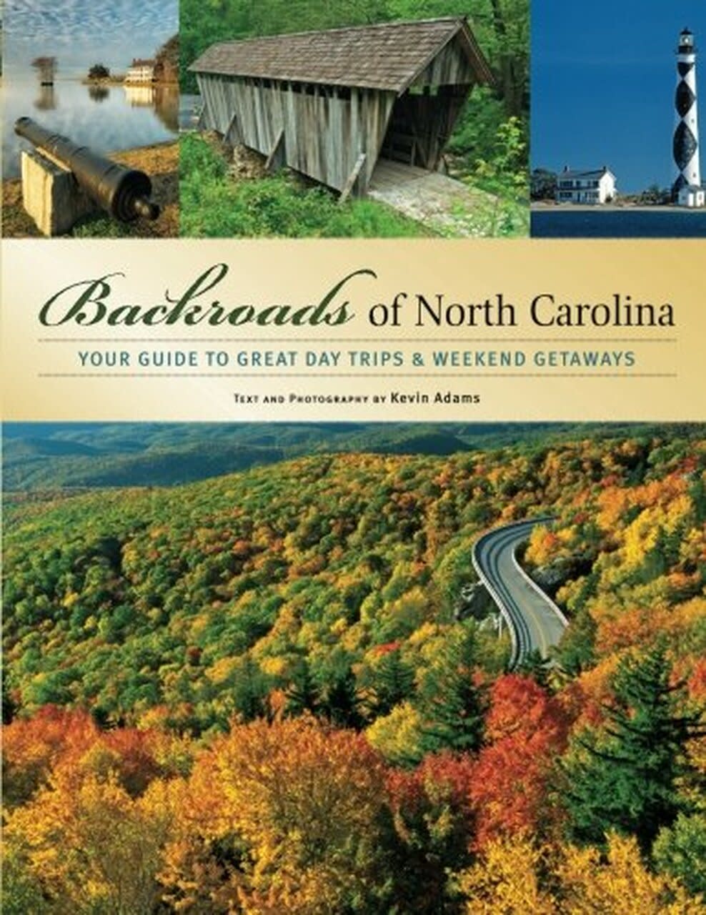 Backroads of North Carolina: Your Guide to Great Day Trips & Weekend Getaways